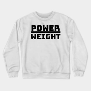 Power to Weight Crewneck Sweatshirt